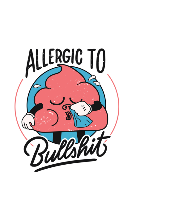 Allergic to bullshit antisocial model alb pe tricou