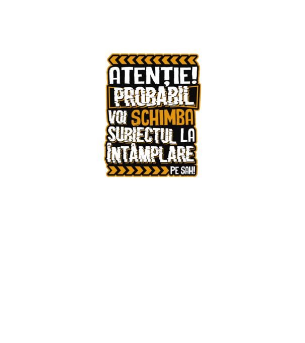 Atenție, probabil voi schimba subiectul la întâmplare pe șah model negru pe tricou