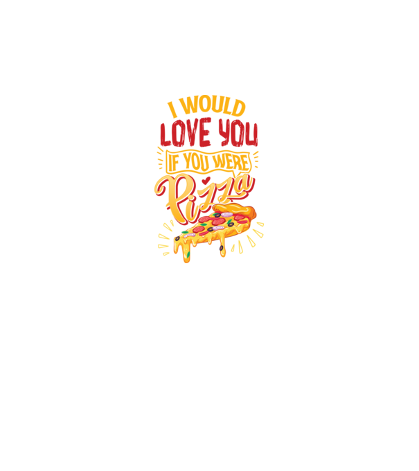 I would love you if you were pizza model negru pe tricou