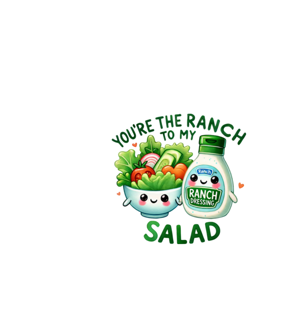 Ranch to my Salad model alb pe tricou