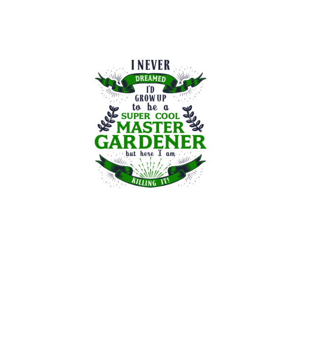 I never dreamed gardener lght model alb pe tricou