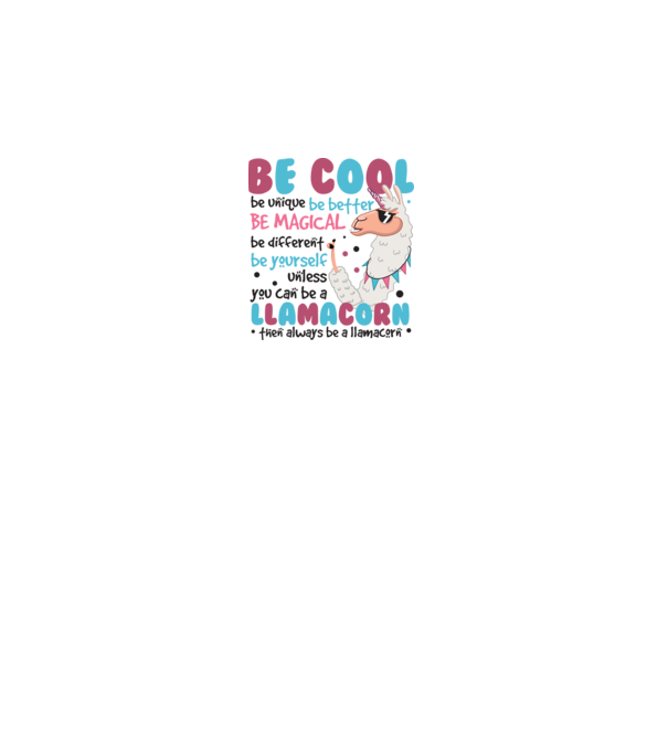 Always be a llamacorn model alb pe tricou