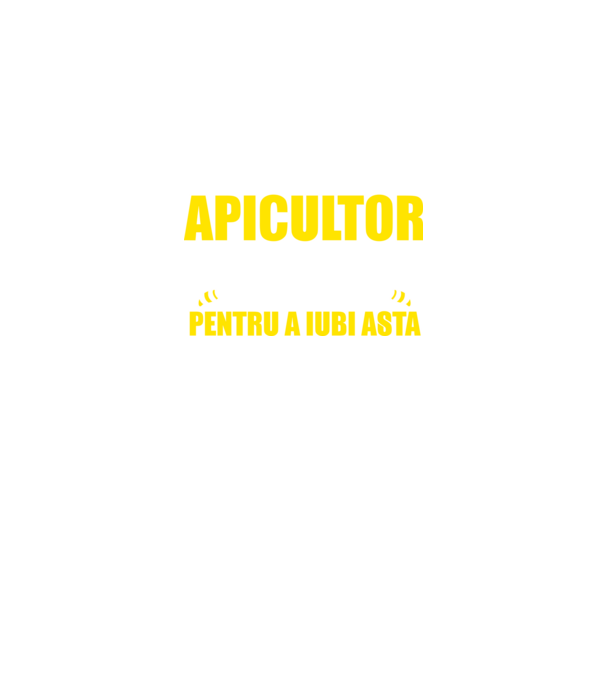 Sunt suficient de priceput pentru a fi APICULTOR și suficient de nebun pentru a iubi asta model negru pe tricou