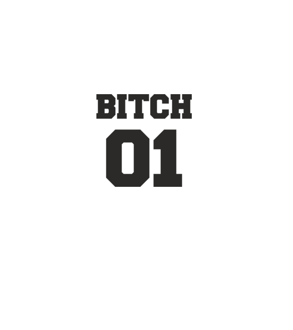 Bitch 01 model alb pe tricou