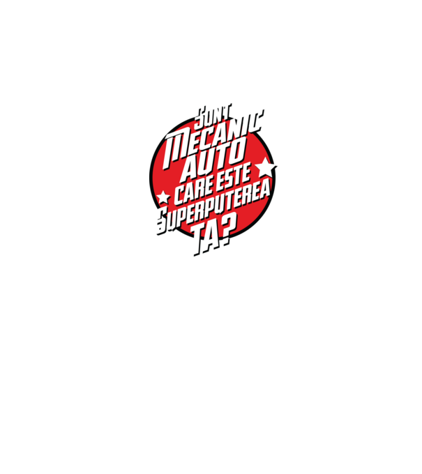 sunt mecanic auto, care este superputerea ta? model gri pe tricou