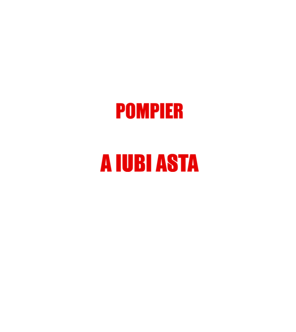 Sunt suficient de priceput pentru a fi POMPIER și suficient de nebun pentru a iubi asta model negru pe tricou