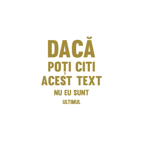 Dacă poți citi acest text, nu eu sunt ultimul model alb pe tricou