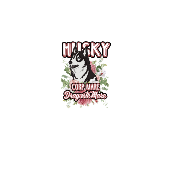husky - corp mare, dragoste mare model alb pe tricou