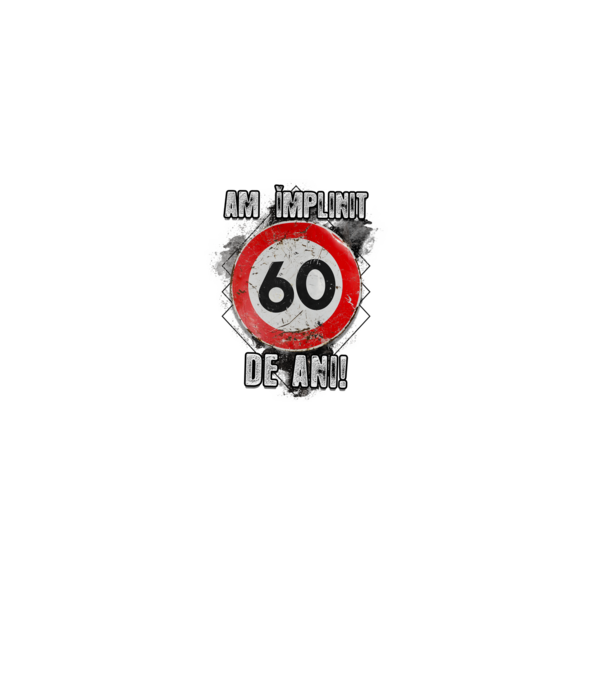 Am împlinit 60 de ani! model alb pe tricou