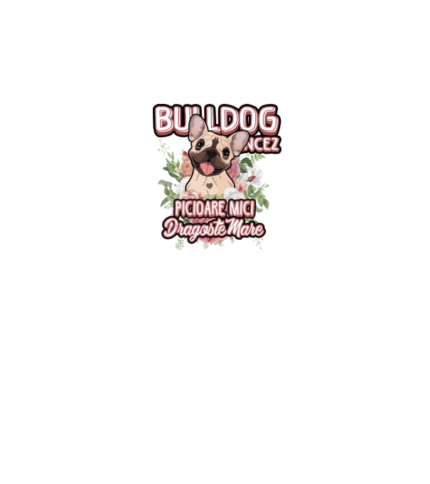 Bulldog francez picioare mici dragoste mare model alb pe tricou
