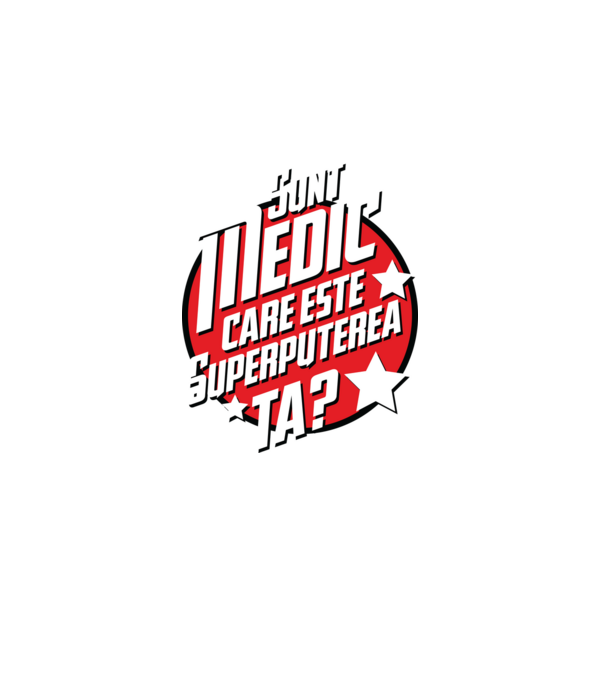 sunt medic, care este superputerea ta? model negru pe tricou