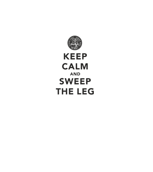 Keep calm and weep the leg cobra kai model alb pe tricou