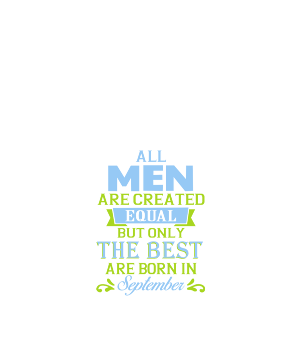 All men created equal but only the beat are born in september model albastru închis pe tricou