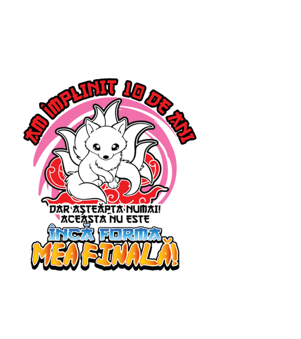 Am împlinit 10 de ani - Dar așteaptă numai! Aceasta nu este încă forma mea finală! model albastru deschis pe tricou