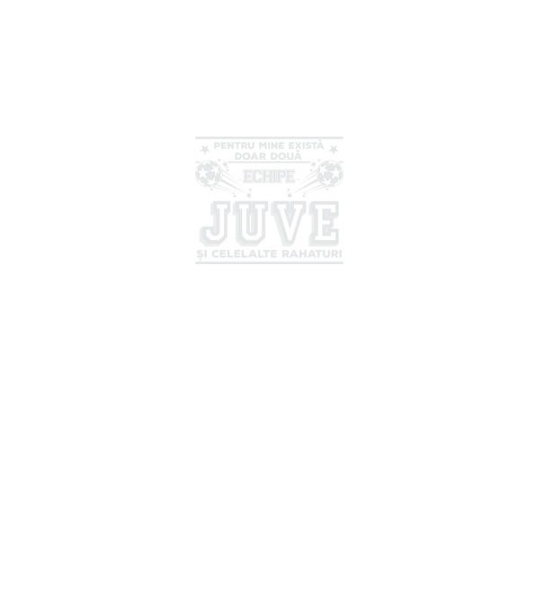 Pentru mine există doar două echipe, Juventus și celelalte rahaturi model negru pe tricou