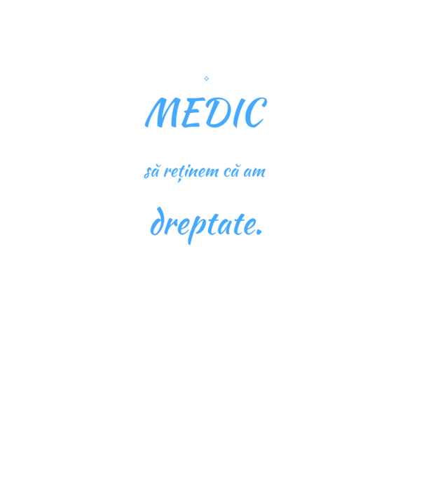 Sunt MEDIC, pentru a economisi timp, să reținem că am întotdeauna dreptate model negru pe tricou