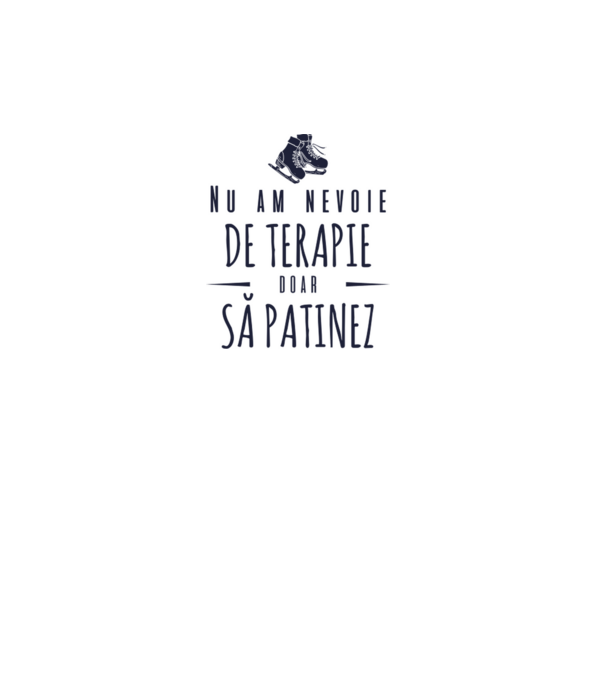 nu am nevoie de terapie doar să patinez model roz pe tricou