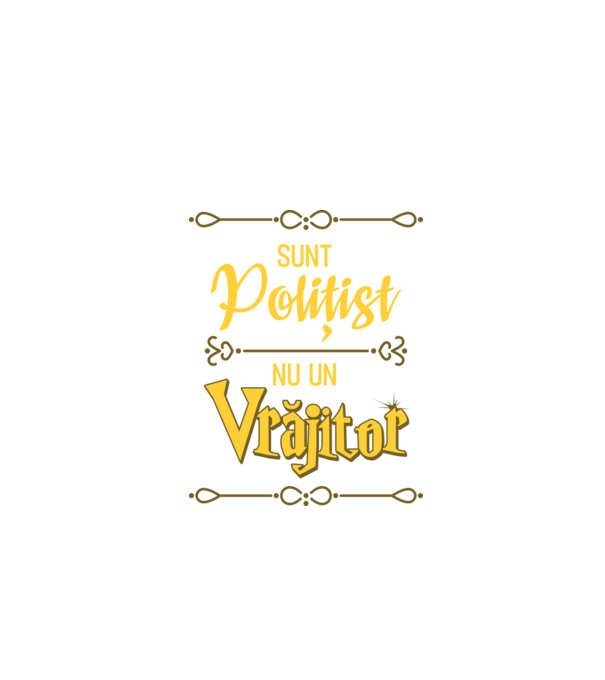 Sunt polițist, nu un vrăjitor model negru pe tricou