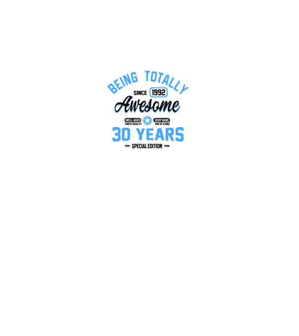 30 years of being totally awesome model alb pe tricou