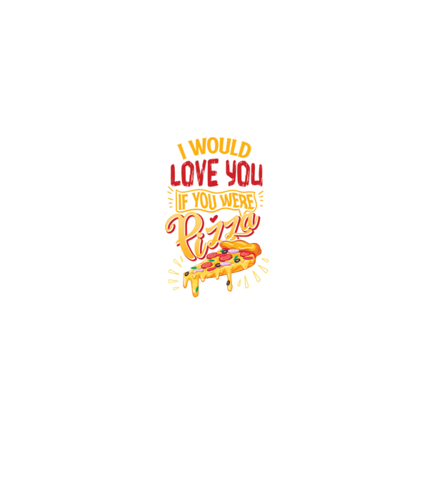 I would love you if you were pizza model negru pe tricou