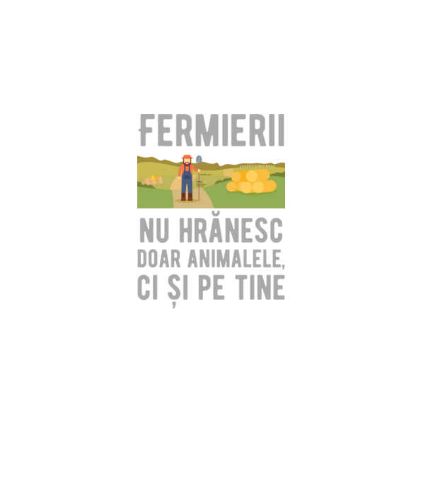 Fermierii nu hrănesc doar animalele, ci și pe tine model negru pe tricou