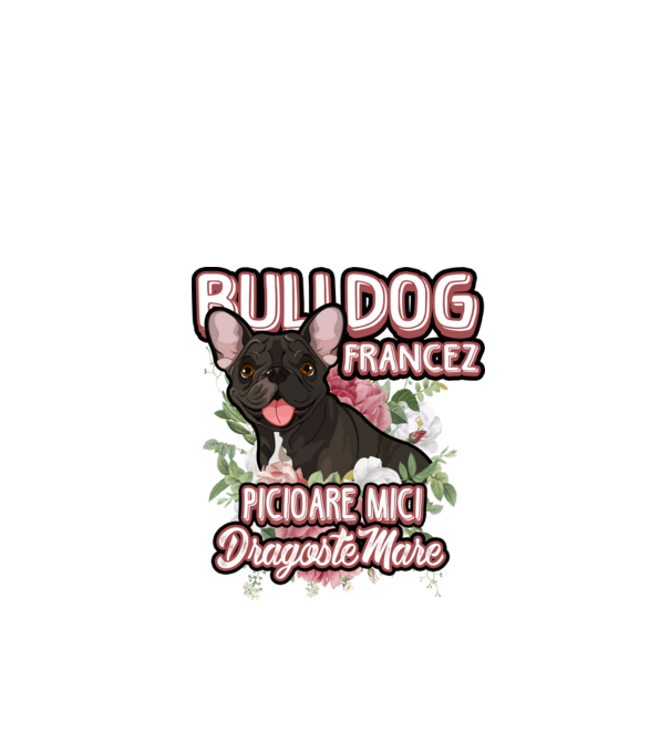 bulldog francez - picioare mici dragoste mare model alb pe tricou