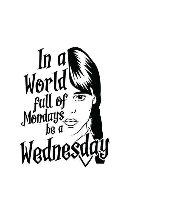  Be a Wednesday model alb pe tricou
