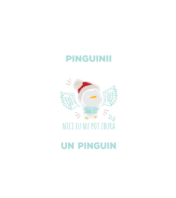pinguinii nu pot zbura, nici eu nu pot zbura, așa că sunt un pinguin model negru pe tricou