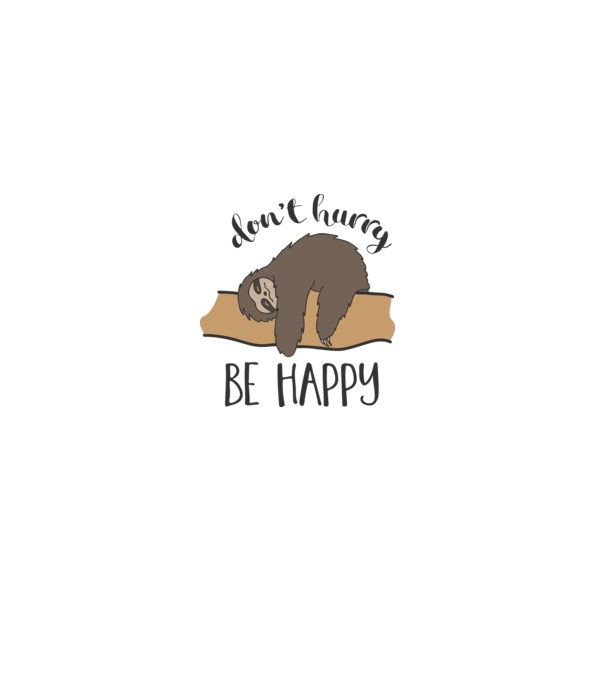 Dont hurry sloth model alb pe tricou