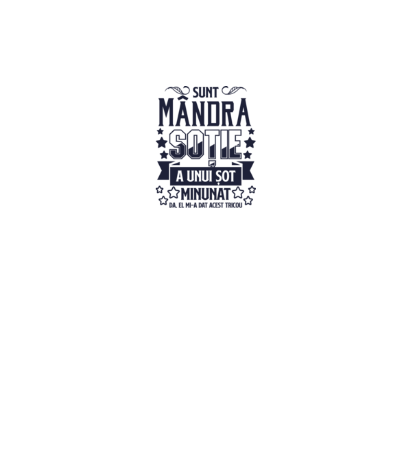 Sunt mândra soție a unui soț minunat - da, el mi-a dat acest tricou model alb pe tricou
