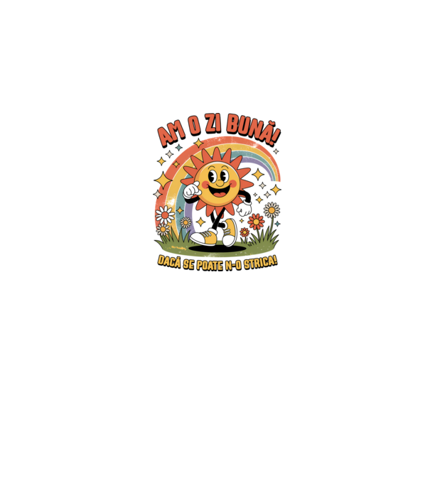 Am o zi bună! model alb pe tricou