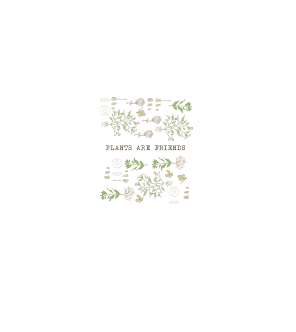 Plants are friends model alb pe tricou