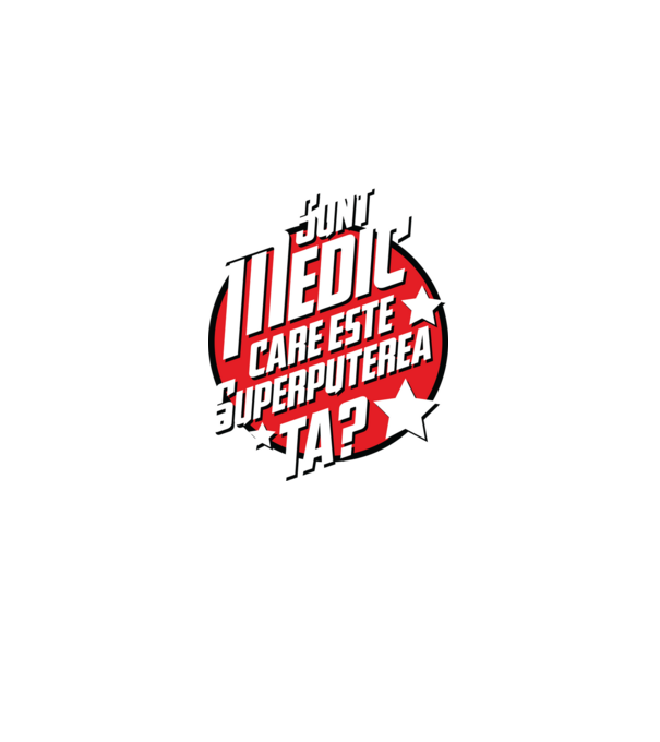 sunt medic, care este superputerea ta? model negru pe tricou