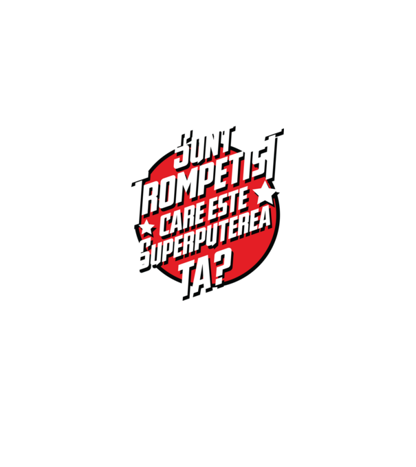 sunt trompetist, care este superputerea ta? model negru pe tricou