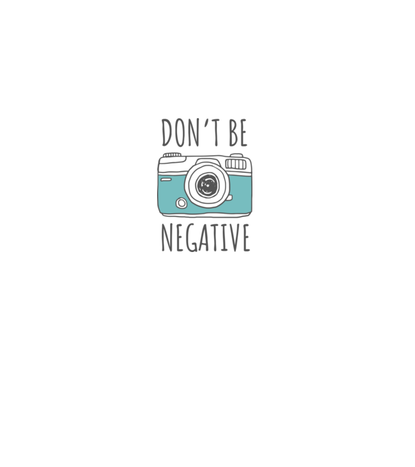 DON'T BE NEGATIVE model gri pe tricou