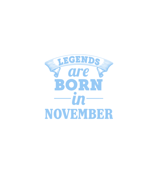 Legends are born in November model negru pe tricou