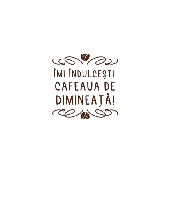 Valentine îmi îndulcești cafeaua de dimineață model roz deschis pe tricou