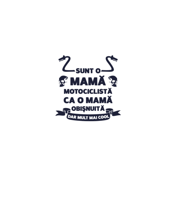 sunt o mamă motociclistă, ca o mamă obișnuită, dar mult mai cool model alb pe tricou
