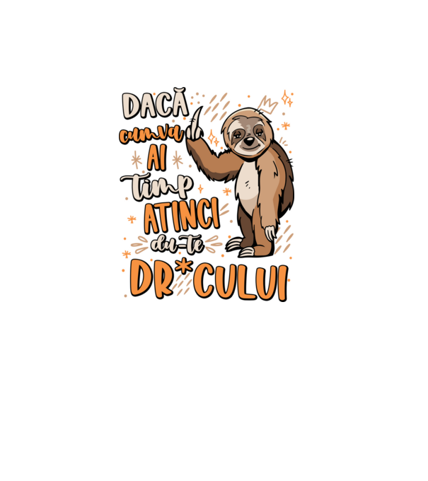 Dacă cumva ai timp, dute dr*cului! model negru pe tricou