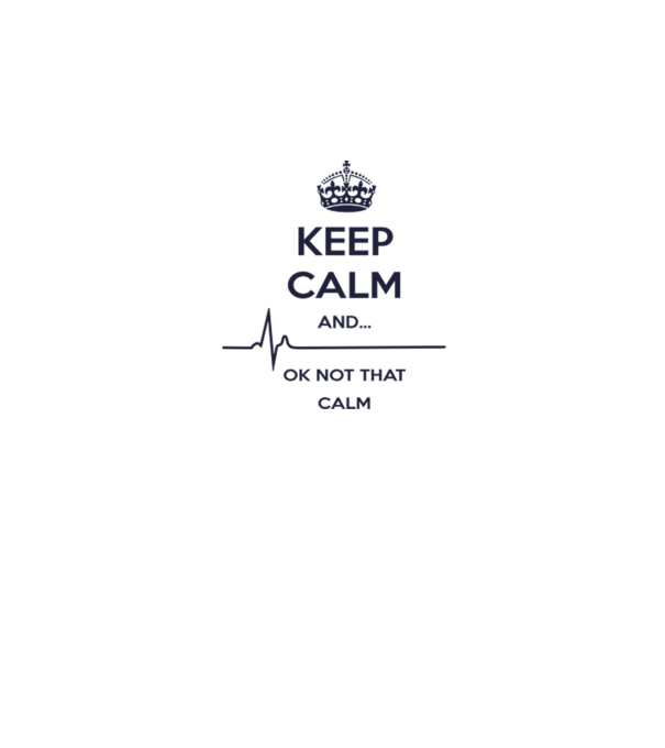 Keep calm and... Ok not that calm model alb pe tricou