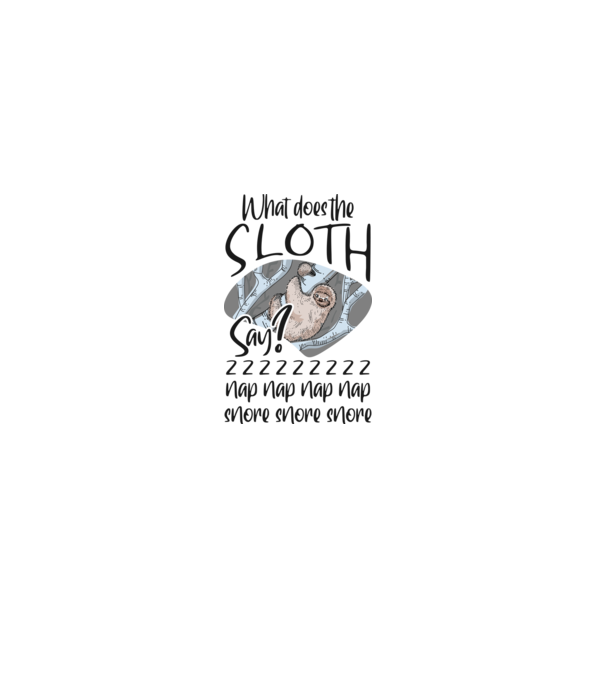 What does the sloth say model alb pe tricou