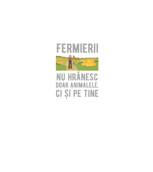 Fermierii nu hrănesc doar animalele, ci și pe tine model albastru jeanși pe tricou