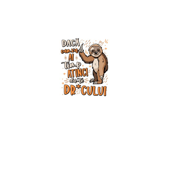 Dacă cumva ai timp, dute dr*cului! model negru pe tricou