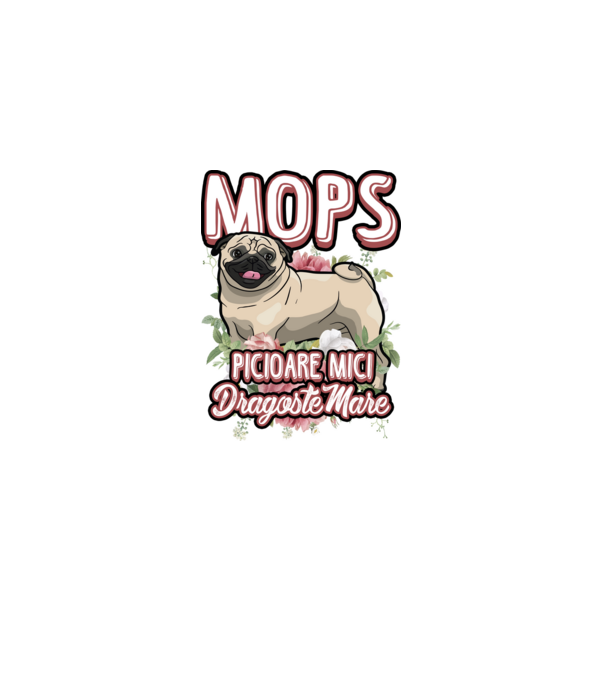mops : picioare mici dragoste mare model alb pe tricou