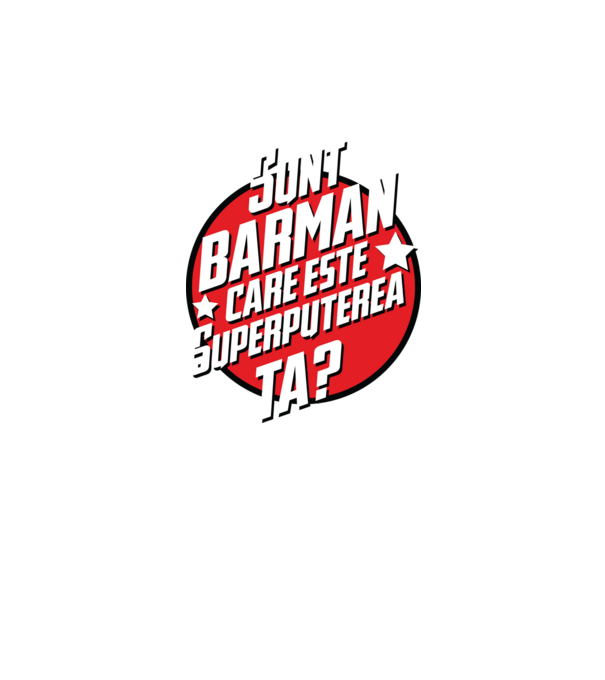 sunt barman, care este superputerea ta? model negru pe tricou