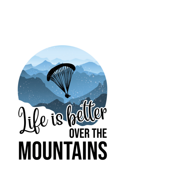 Life is better over the mountains model alb pe tricou