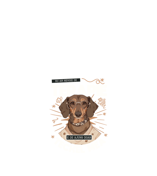 Nu am nevoie de terapie e de ajuns doar teckel mea model negru pe tricou