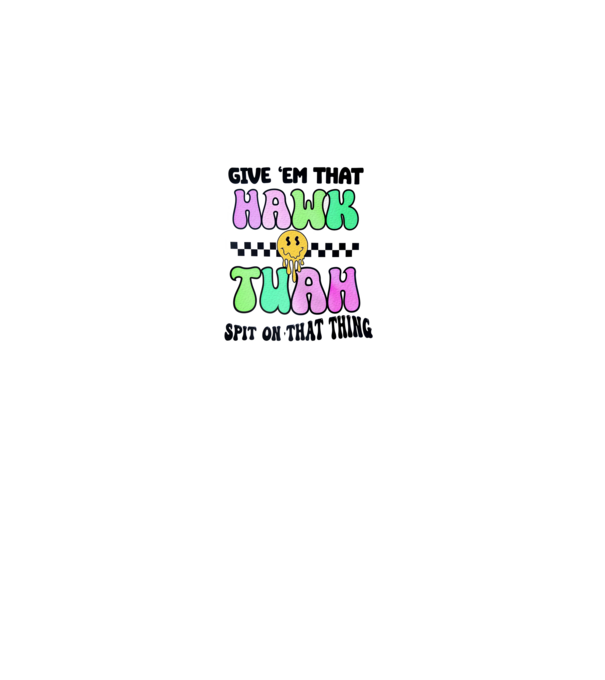 Give 'em that hawk tuah hippie trip model gri pe tricou