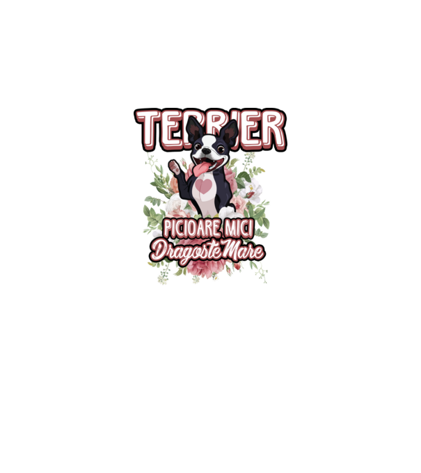 terrier : picioare mici dragoste mare model alb pe tricou