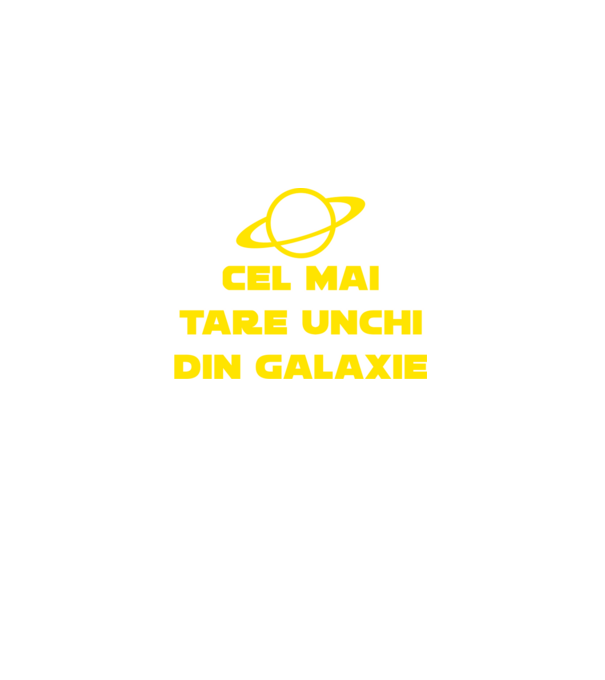 Cel mai tare unchi din galaxie model negru pe tricou